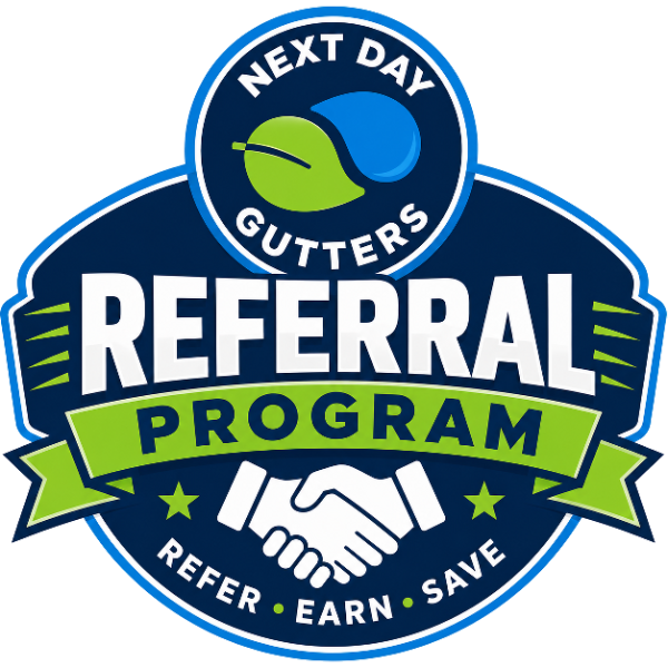 Next Day Gutters Referral Program badge - Refer, Earn, Save